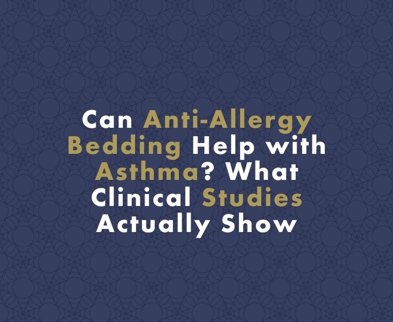 Can Anti-Allergy Bedding Help with Asthma? What Clinical Studies Actually Show