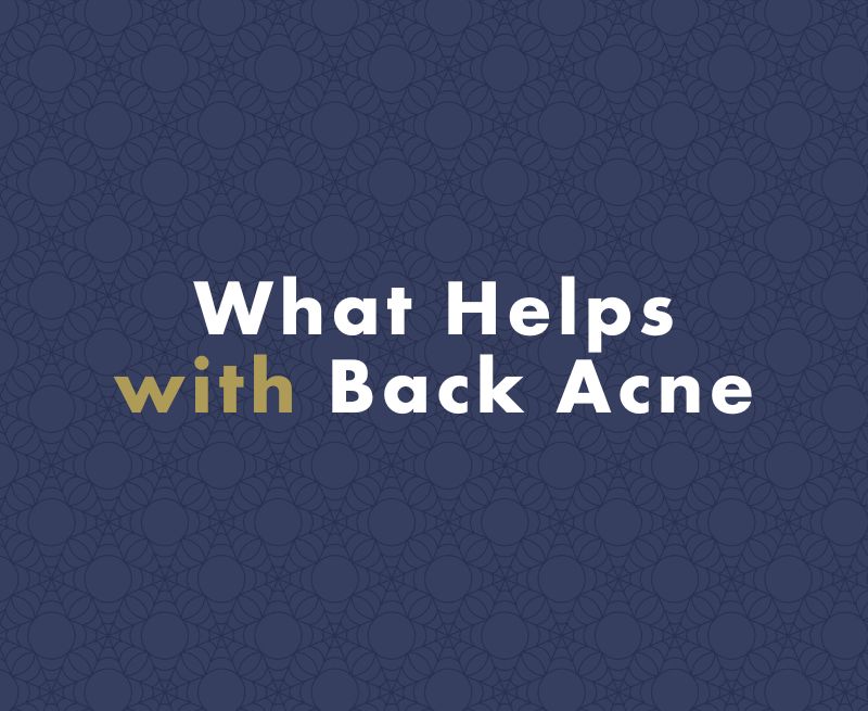 What Helps with Back Acne