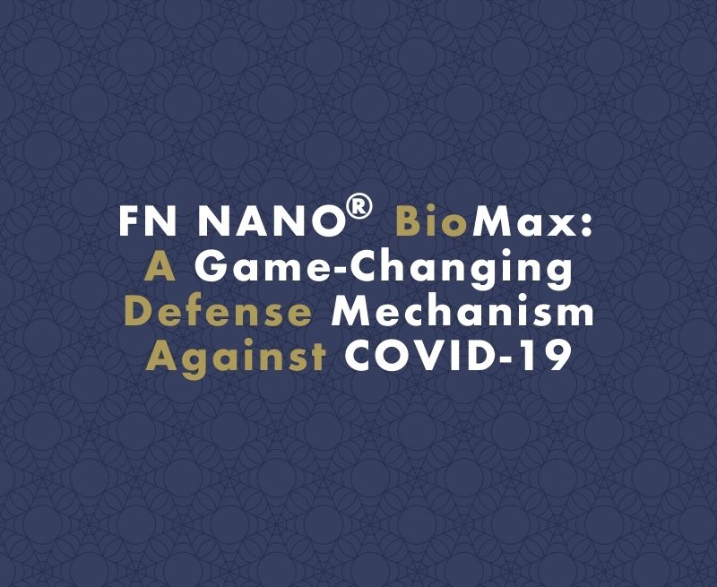 FN NANO® BioMax: A Game-Changing Defense Mechanism Against COVID-19