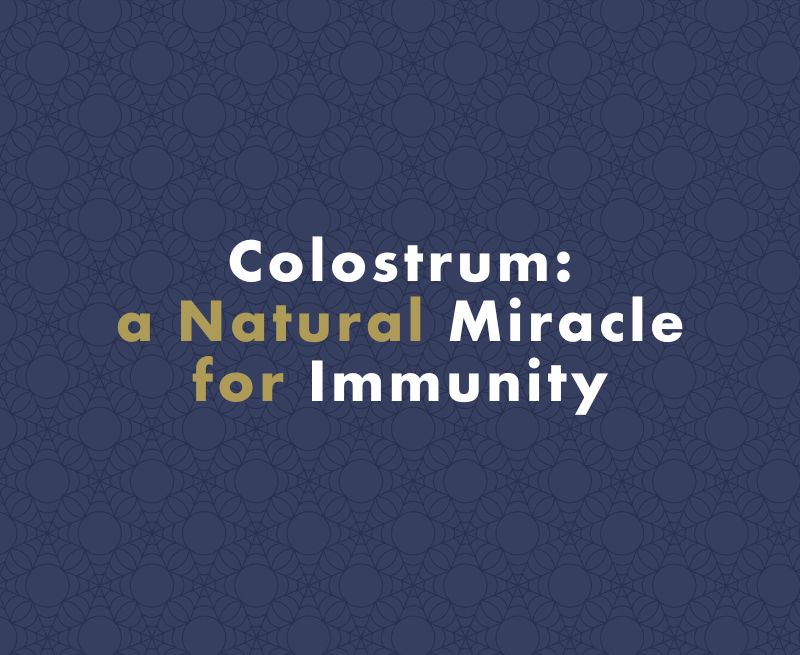 Colostrum: Boost Your Immune System with This Natural Miracle