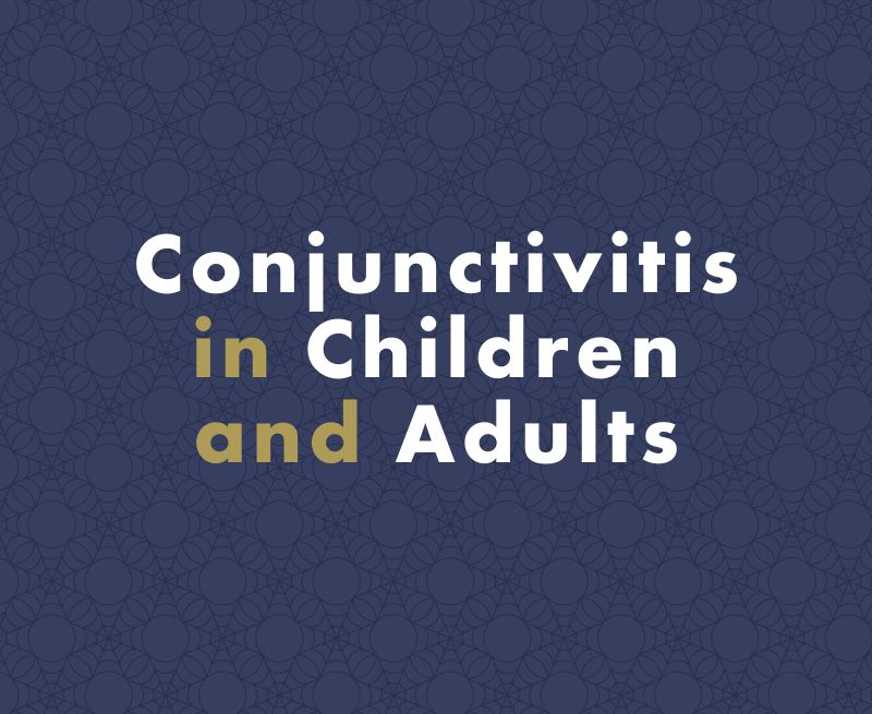 Conjunctivitis in Children and Adults: Everything You Should Know