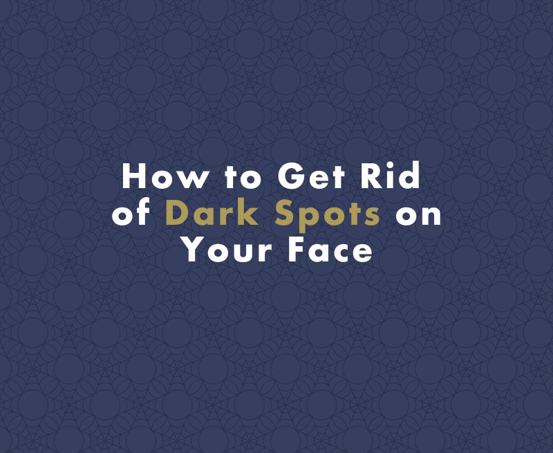 How to Get Rid of Dark Spots on Your Face