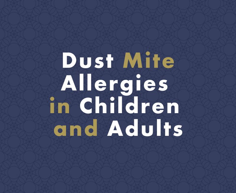 Dust Mite Allergies in Children and Adults: Symptoms, Manifestations, and Advice