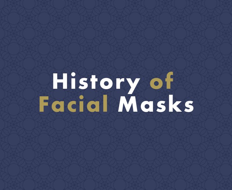 History of Facial Masks