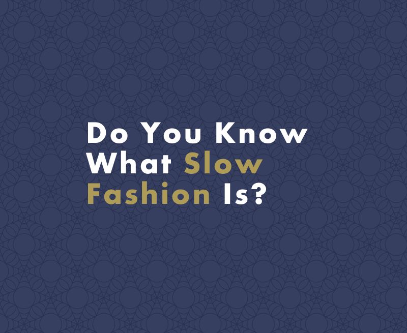 Do You Know What Slow Fashion Is and How to Shop Sustainably?