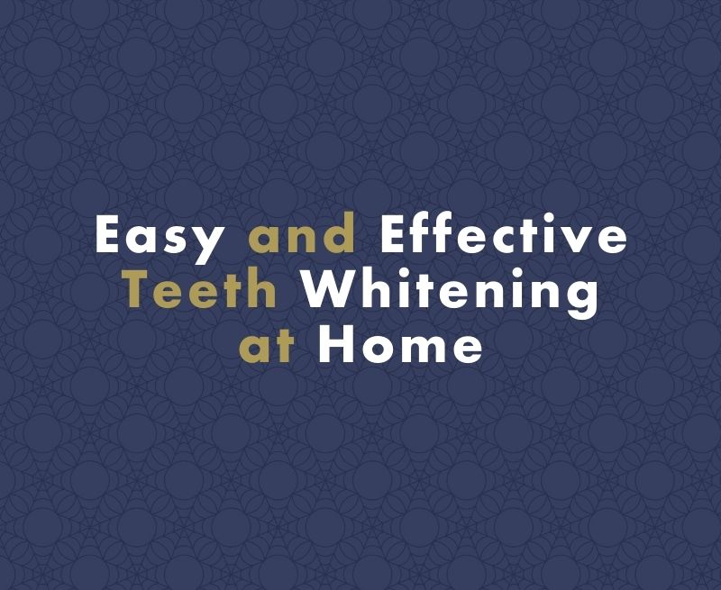 Easy and Effective Teeth Whitening at Home: Whitening Toothpaste
