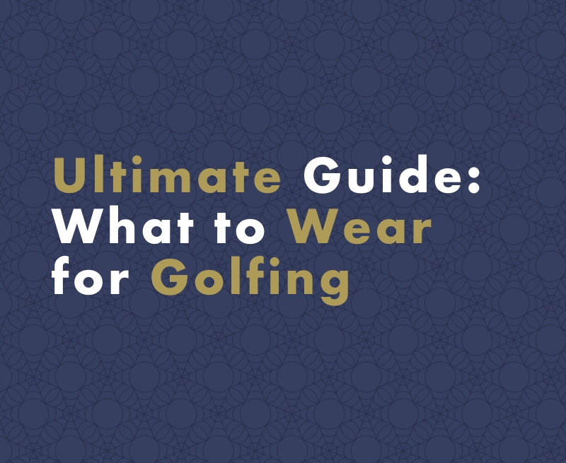 Ultimate Guide: What to Wear for Golfing