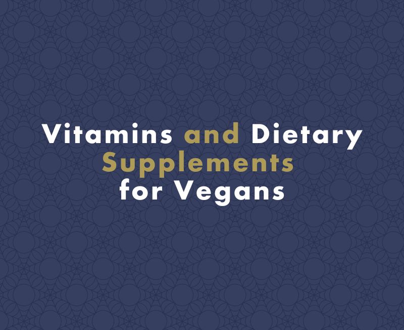 The Importance of Vitamins and Dietary Supplements for Vegans
