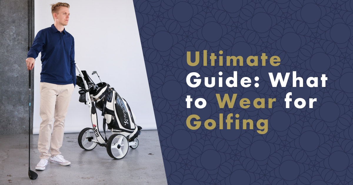 ultimate_guide_what_to_wear_for_golfing