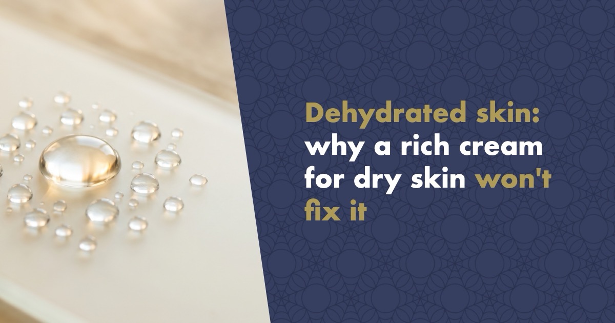 Dehydrated skin: why a rich cream for dry skin won't fix it