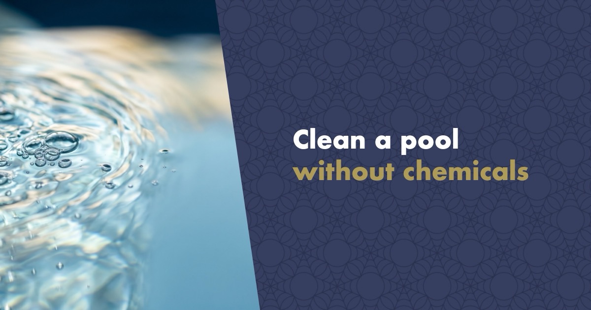 How to Clean a Pool Without Chemicals: A Guide to Eco-friendly Pool Maintenance