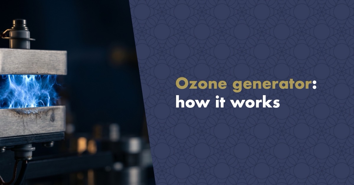 Ozone Generator: What It Is, How It Works and How to Use It Safely