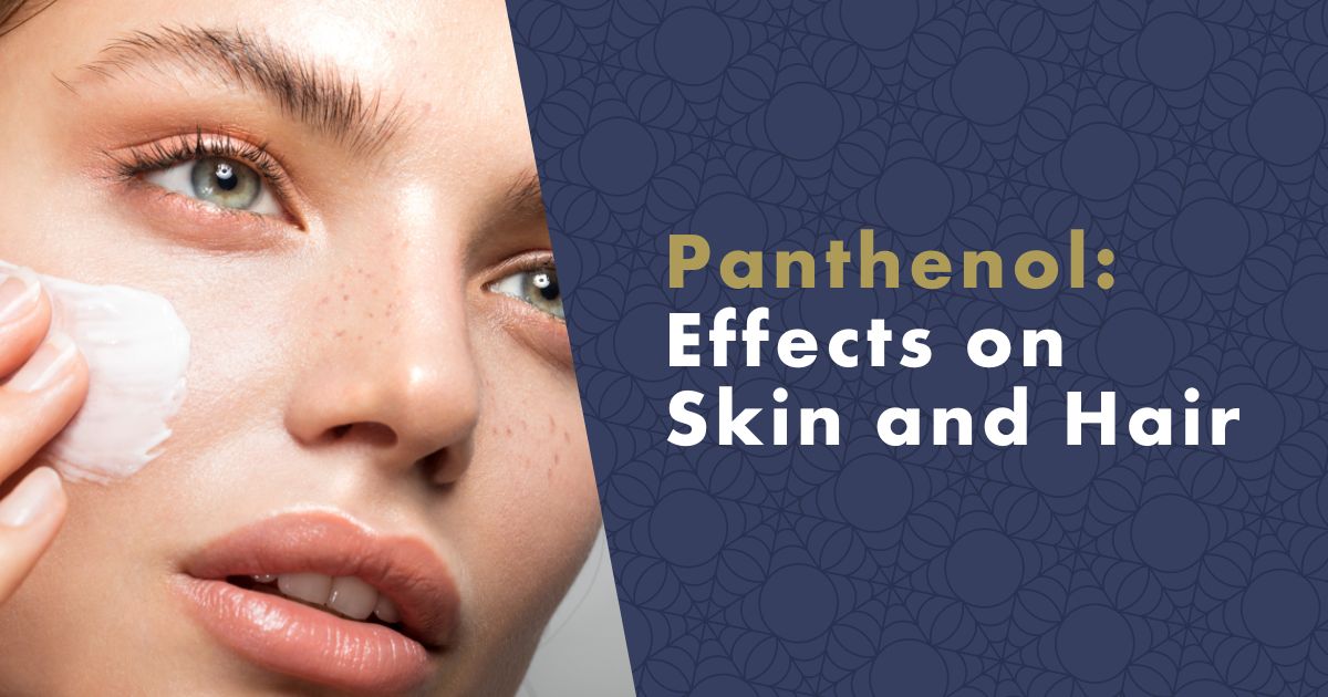 Panthenol: Effects on Skin and Hair