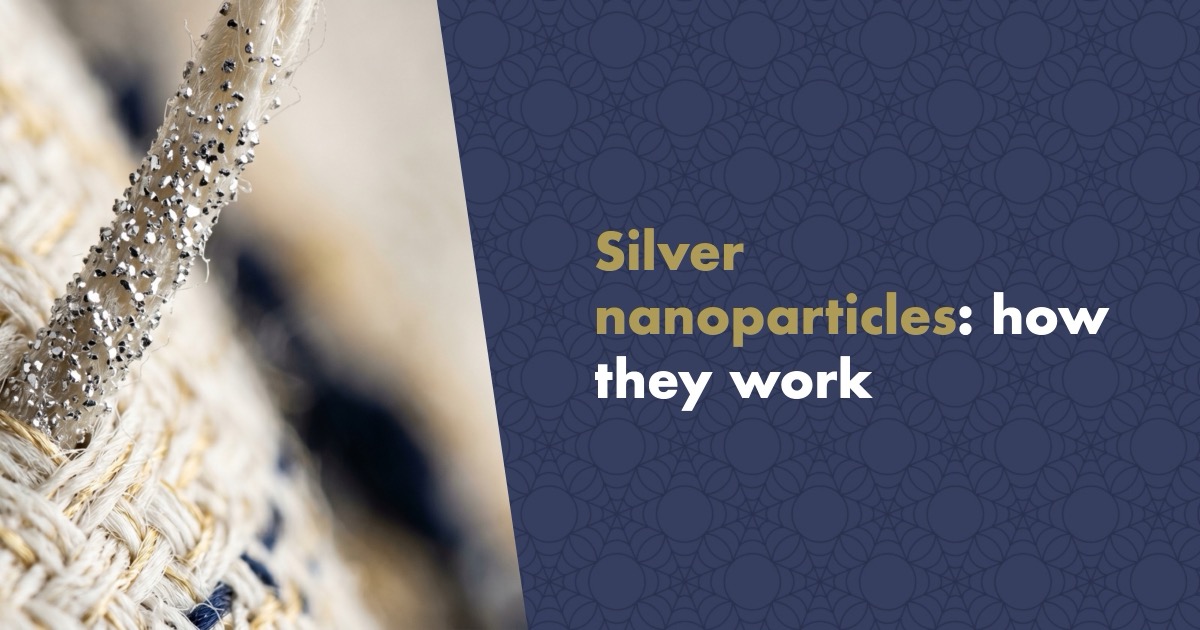 Silver Nanoparticles: How They Work and Why They Are in Textiles, Medicine and Water Treatment
