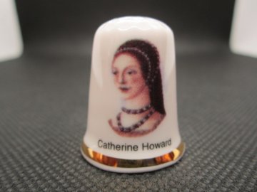 Sběratelský náprstek - Catherine Howard - 5. manželka krále Jindřicha VIII.