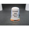 Sběratelský náprstek - Loď Titanic, potopení 15.4.1912