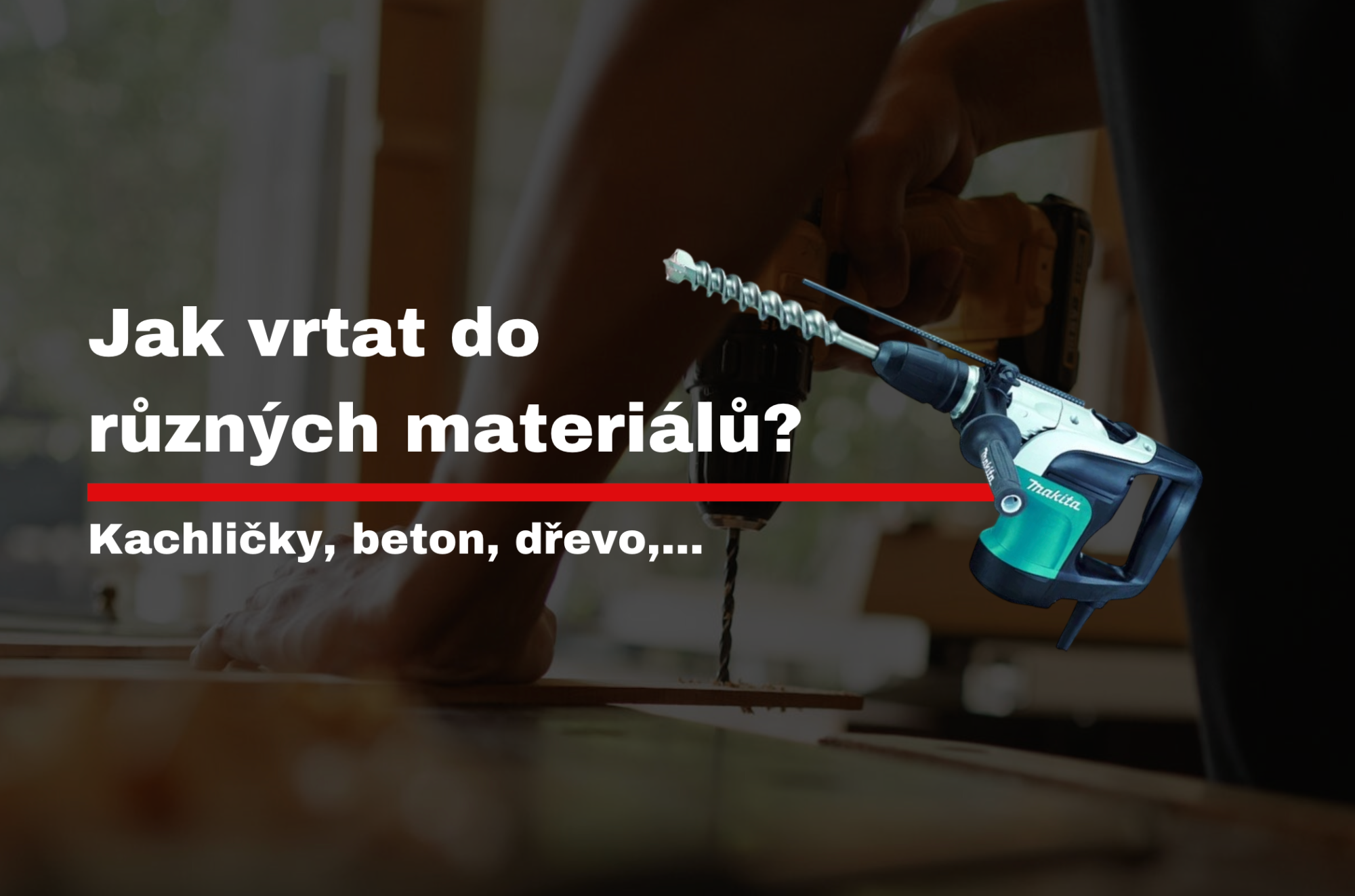 Jak vrtat do různých materiálů