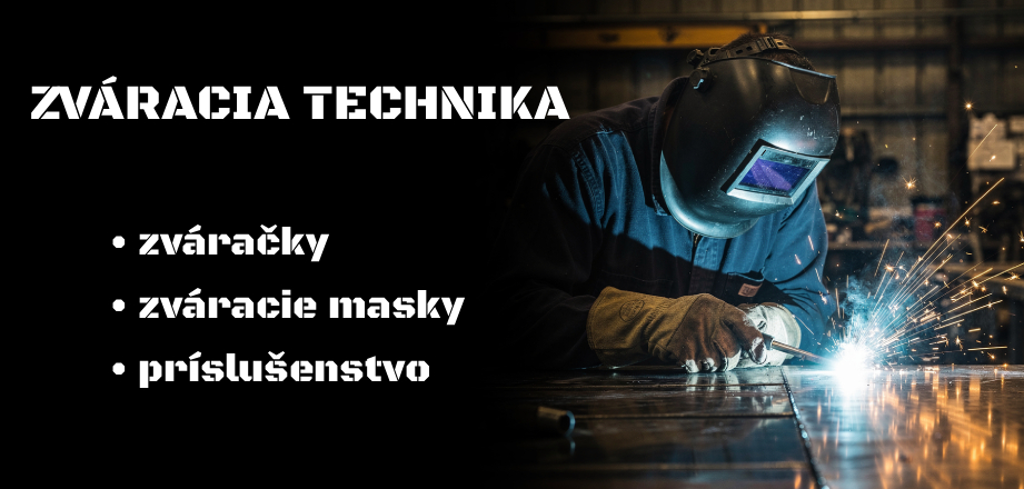 Zváracia technika - zváračky, zváracie masky, príslušenstvo