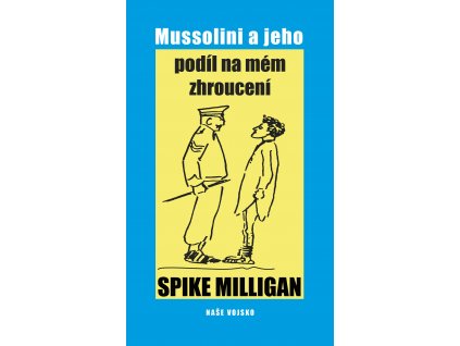 Mussolini a jeho podíl na mém zhroucení