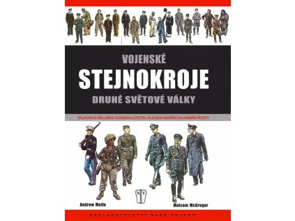 VOJENSKÉ STEJNOKROJE DRUHÉ SVĚTOVÉ VÁLKY