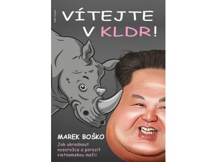 Vítejte v KLDR! Jak ukradnout nosorožce a porazit vietnamskou mafii