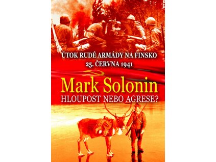 Hloupost nebo agrese? Útok Rudé armády na Finsko 25. června 1941