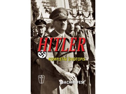 HITLER - kompletní životopis