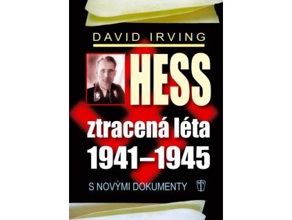 HESS, ZTRACENÁ LÉTA 1941-1945