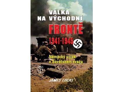 VÁLKA NA VÝCHODNÍ FRONTĚ 1941-1945