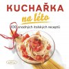 Kuchařka na léto - 100 snadných italských receptů