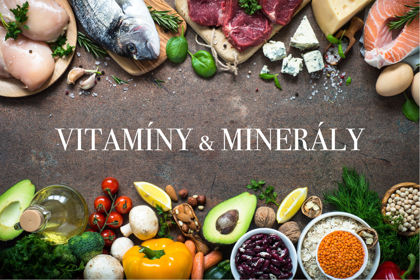 Jaké vitamíny a minerály jsou pro tělo nezbytné a v jakých potravinách je najít?