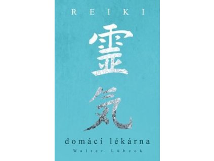 Reiki - domácí lékárna  Walter Lübeck  VÝPRODEJ