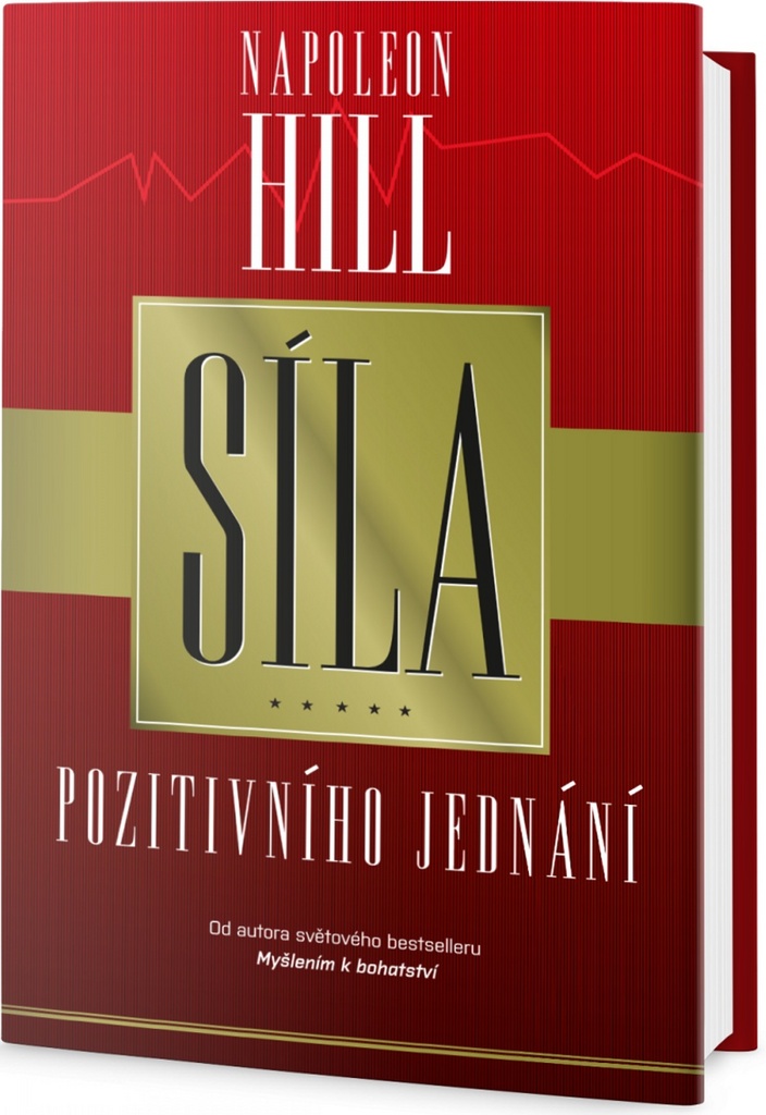 SÍLA POZITIVNÍHO JEDNÁNÍ - Napoleon Hill VÝPRODEJ