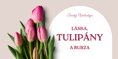 Láska, Tulipány a Burza