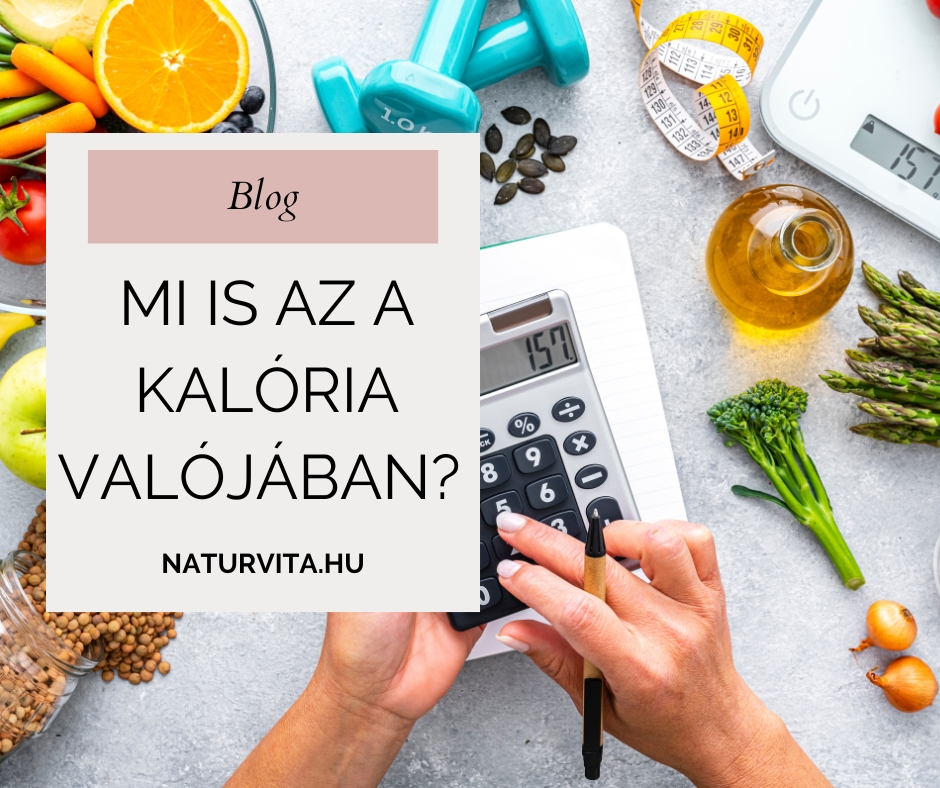 Mi az a kalória, és miért fontos tudnod róla, ha fogyni vagy egészségesebben élni szeretnél?