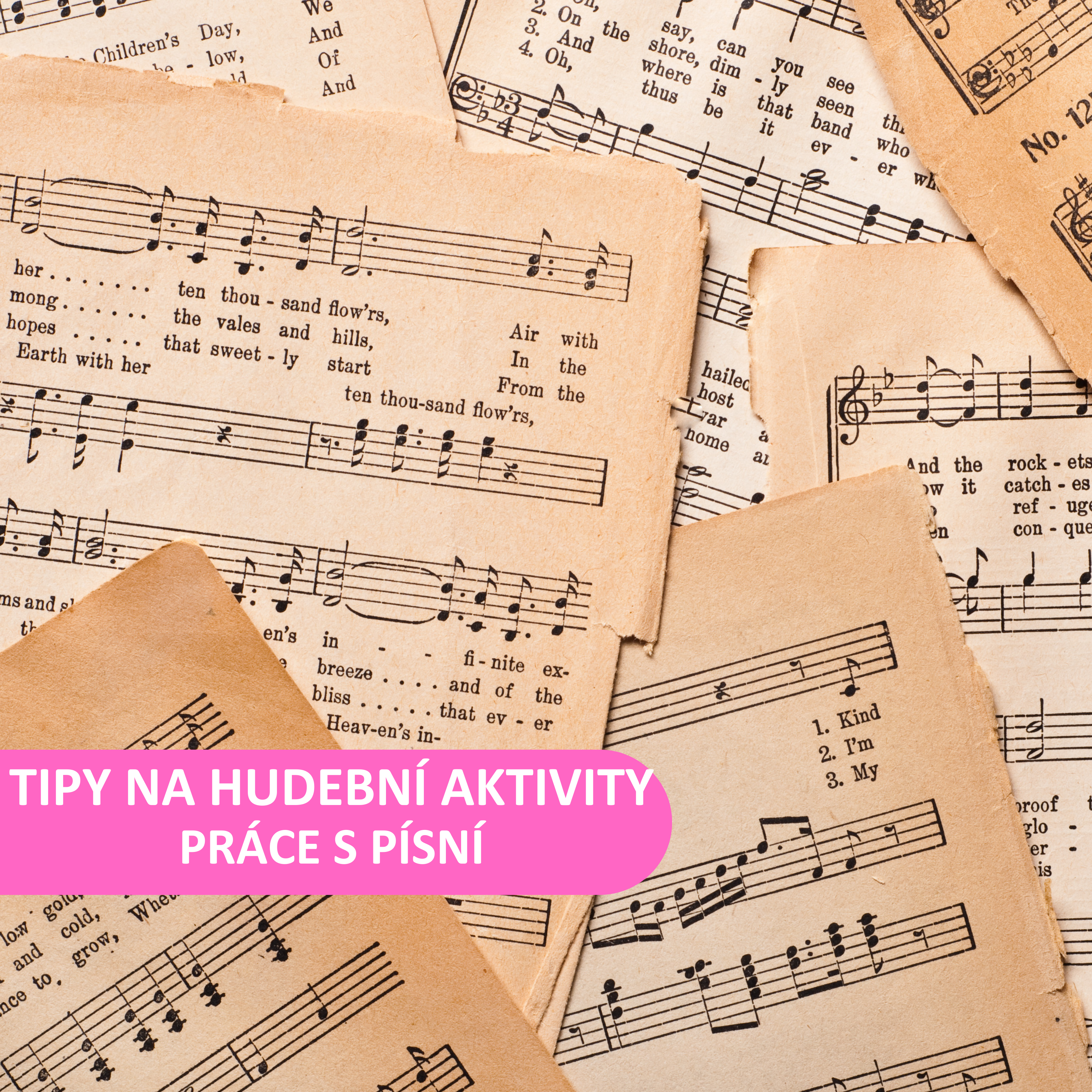 HUDEBNÍ AKTIVITY - PRÁCE S PÍSNÍ