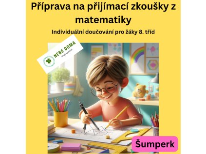 Příprava na přijímací zkoušky z matematiky – individuální doučování pro žáky 8. tříd - doučování z matematiky Šumperk