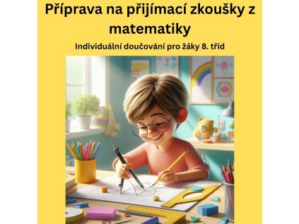 Příprava na přijímací zkoušky z matematiky – individuální doučování pro žáky 8. tříd