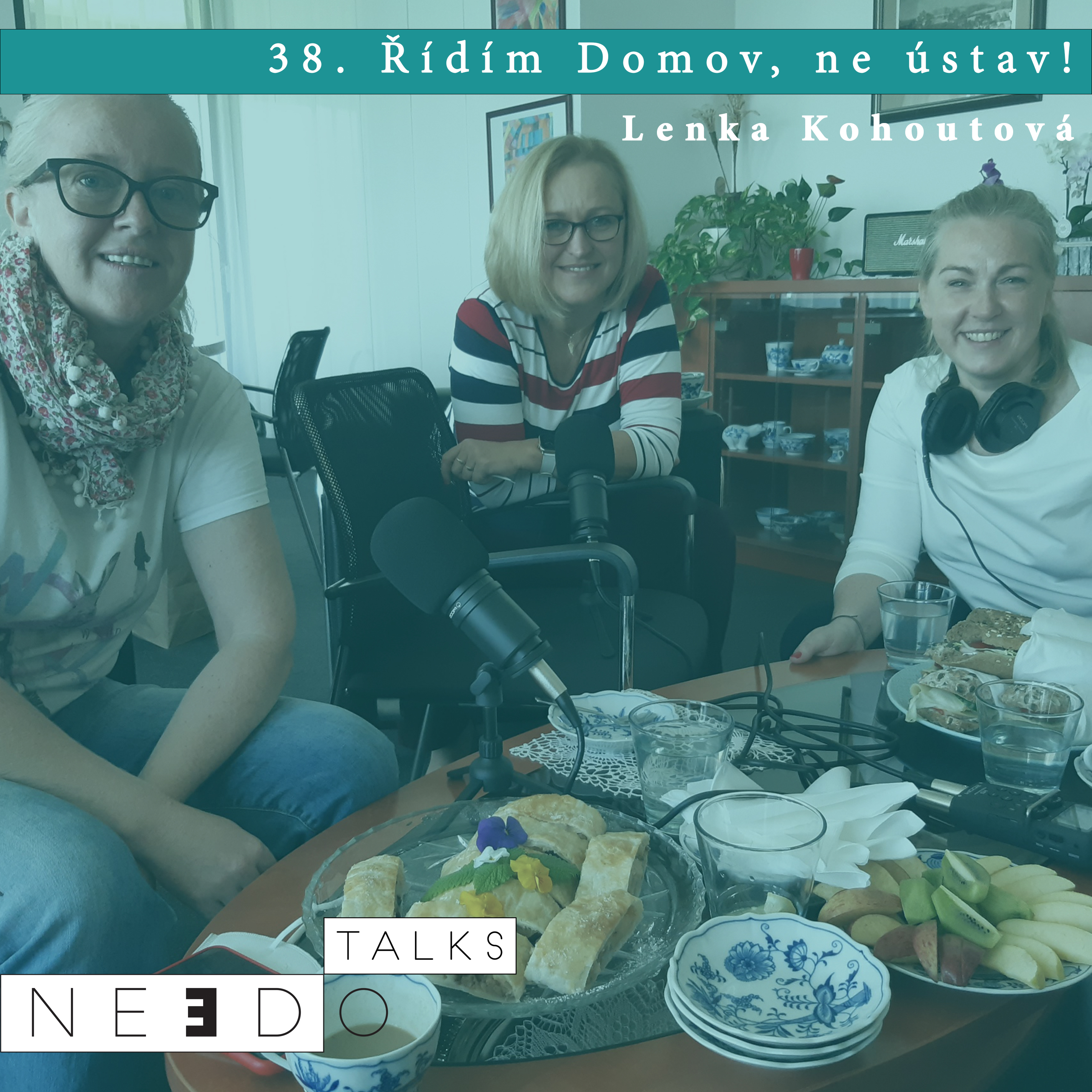 38. Řídím Domov, ne ústav! Lenka Kohoutová