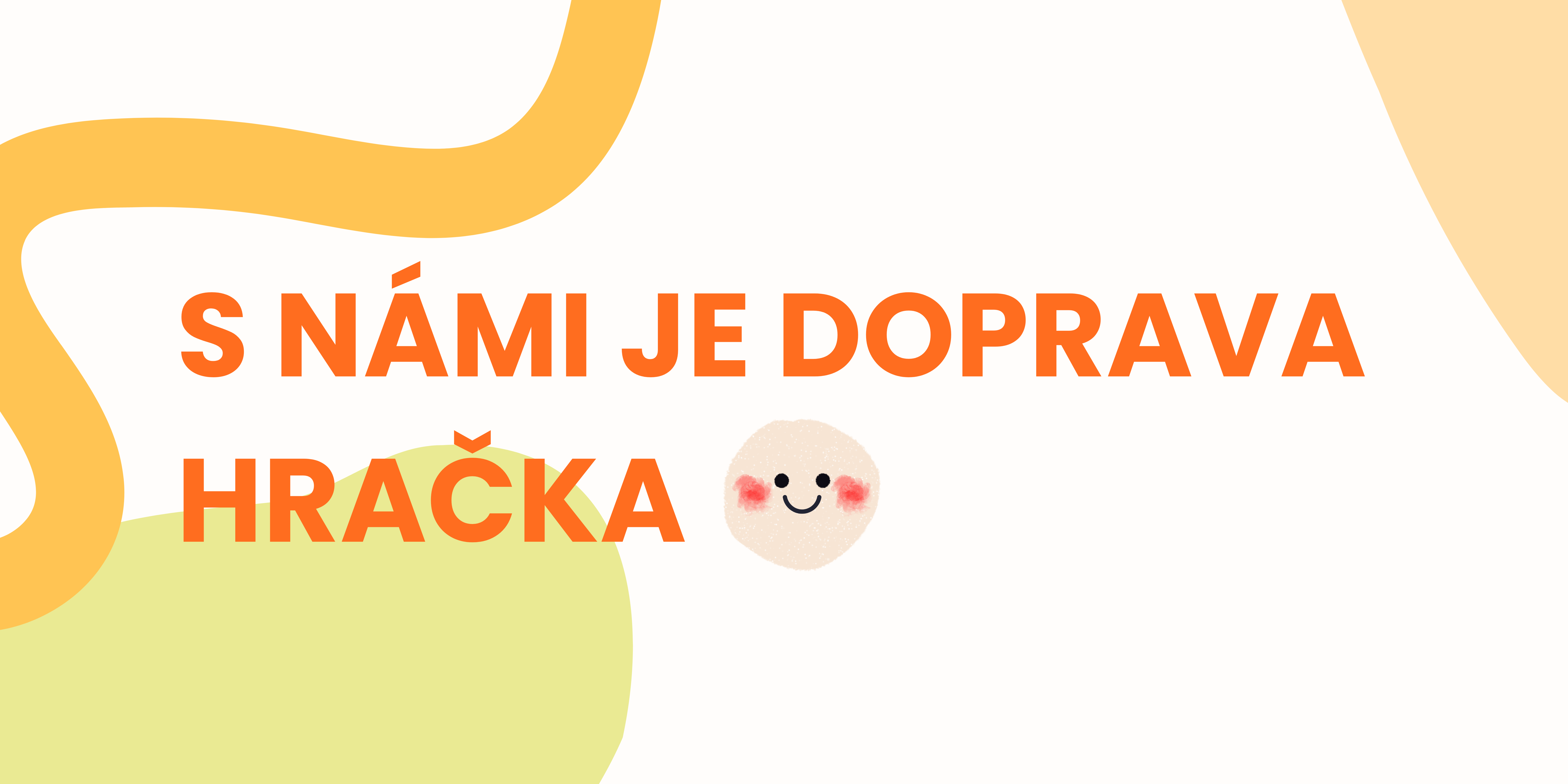 S nami je doprava hračka