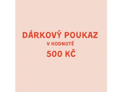 Elektronický dárkový poukaz v hodnotě 500 Kč