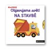 MiniPEDIE – Objevujeme svět! Na stavbě
