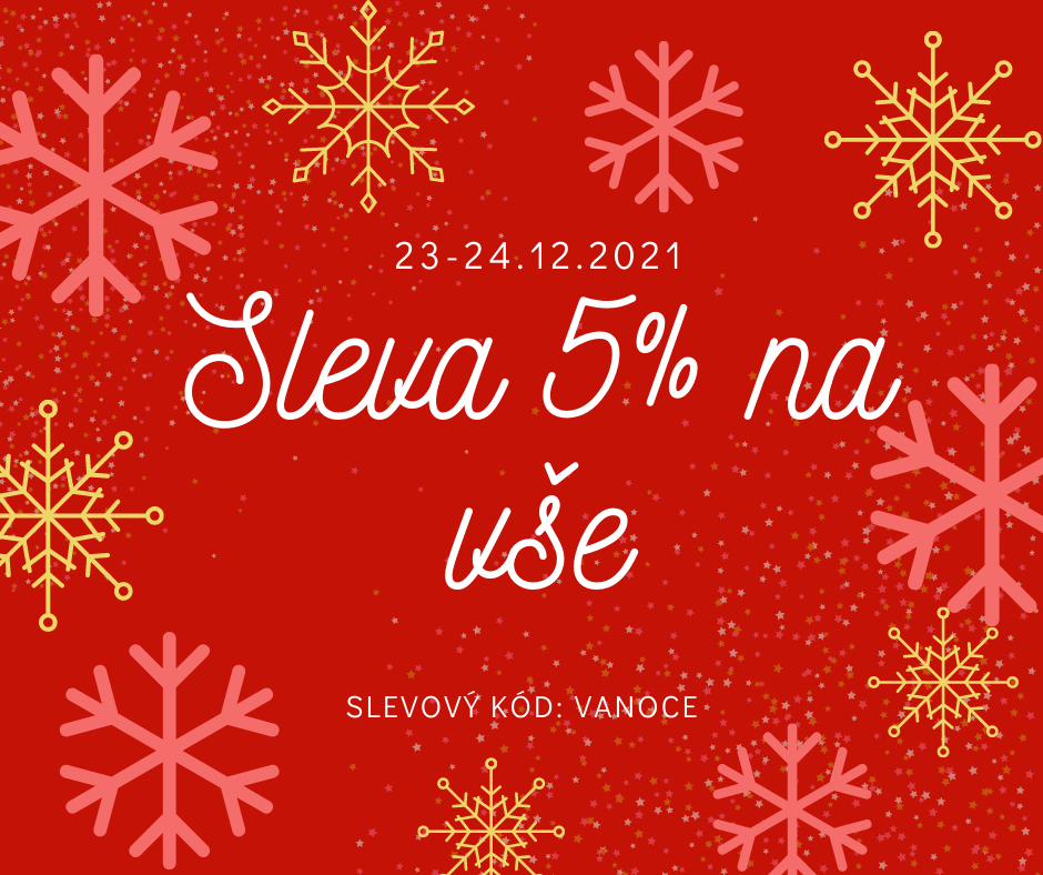 23. - 24.12.2021 - Sleva 5 % na vše