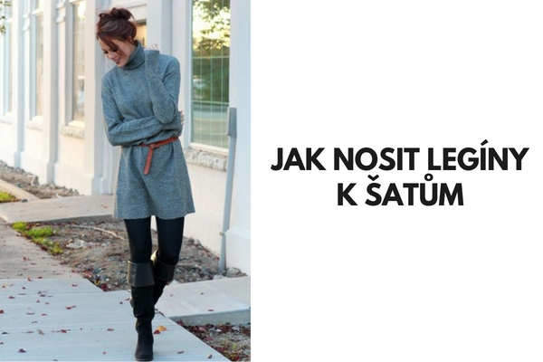 Jak nosit legíny k šatům