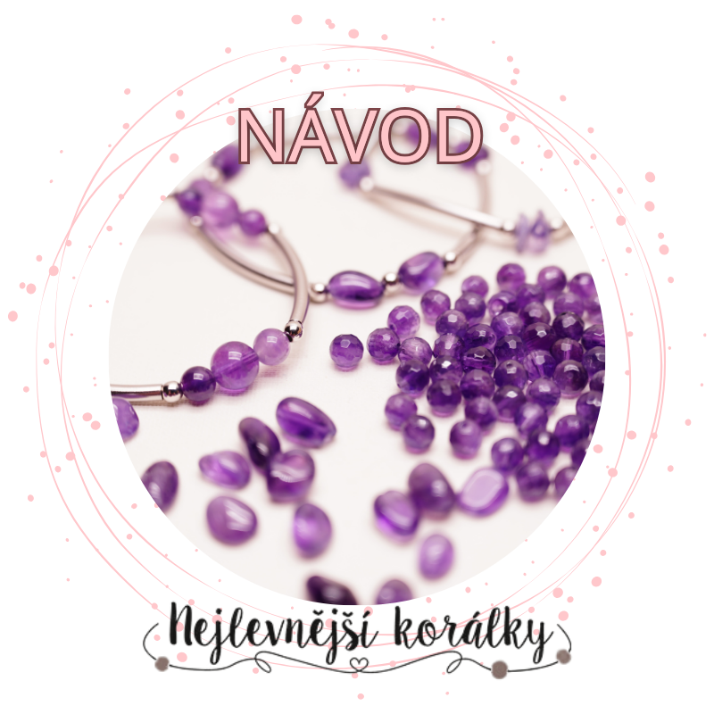 Náramek z Ametystu - návod