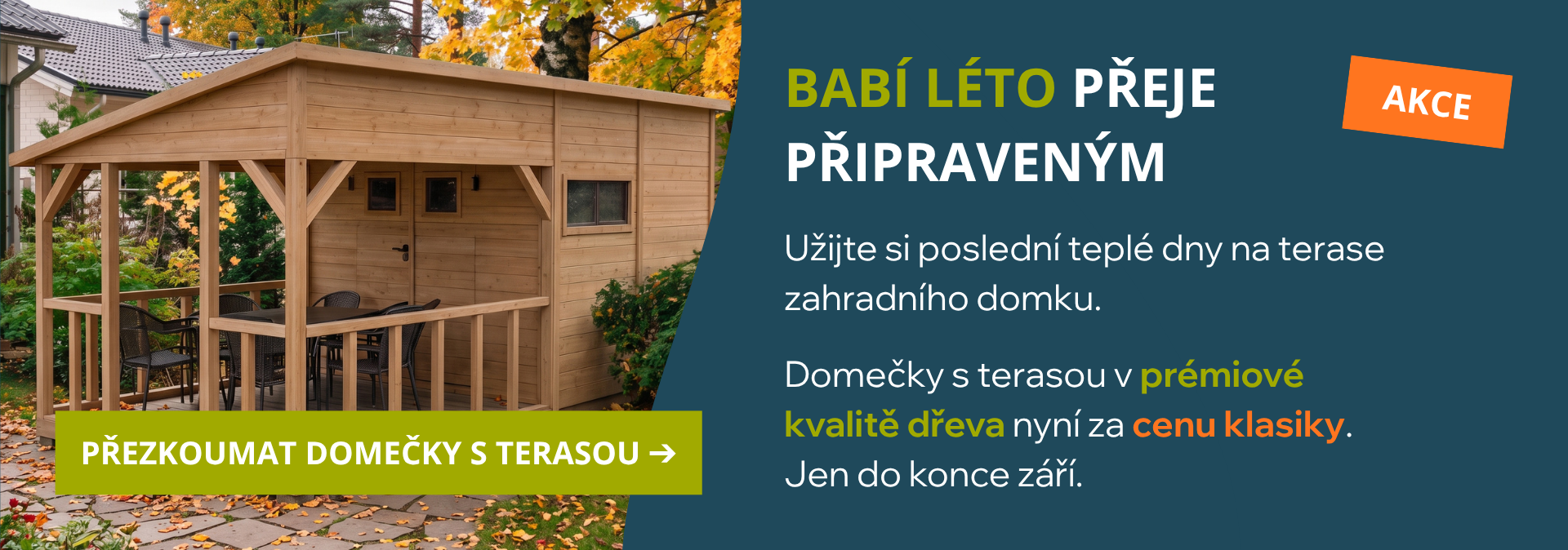 Akce na domky s terasou v prémiové kvalitě dřeva během září