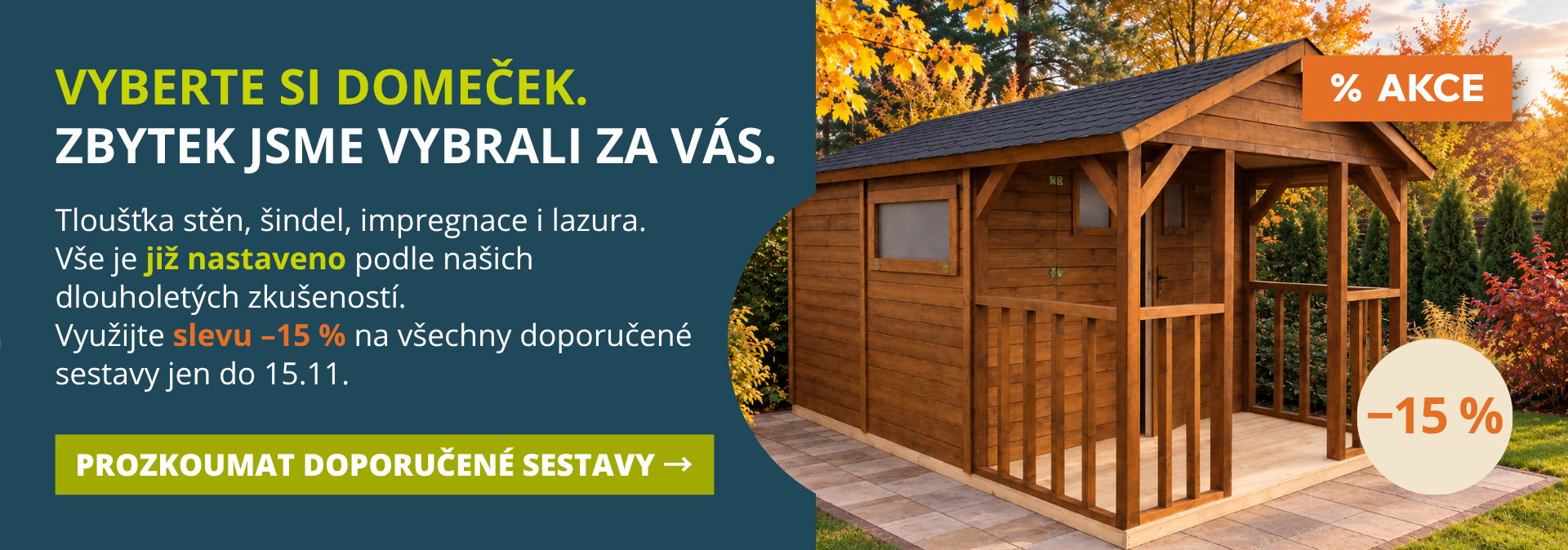 Akce na doporučené sestavy domků do poloviny listopadu