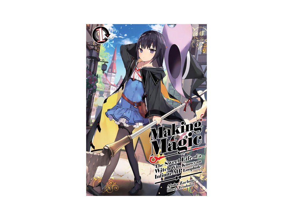 making magic the sweet life of a witch who knows an infinite mp loophole kniha 9781718341807