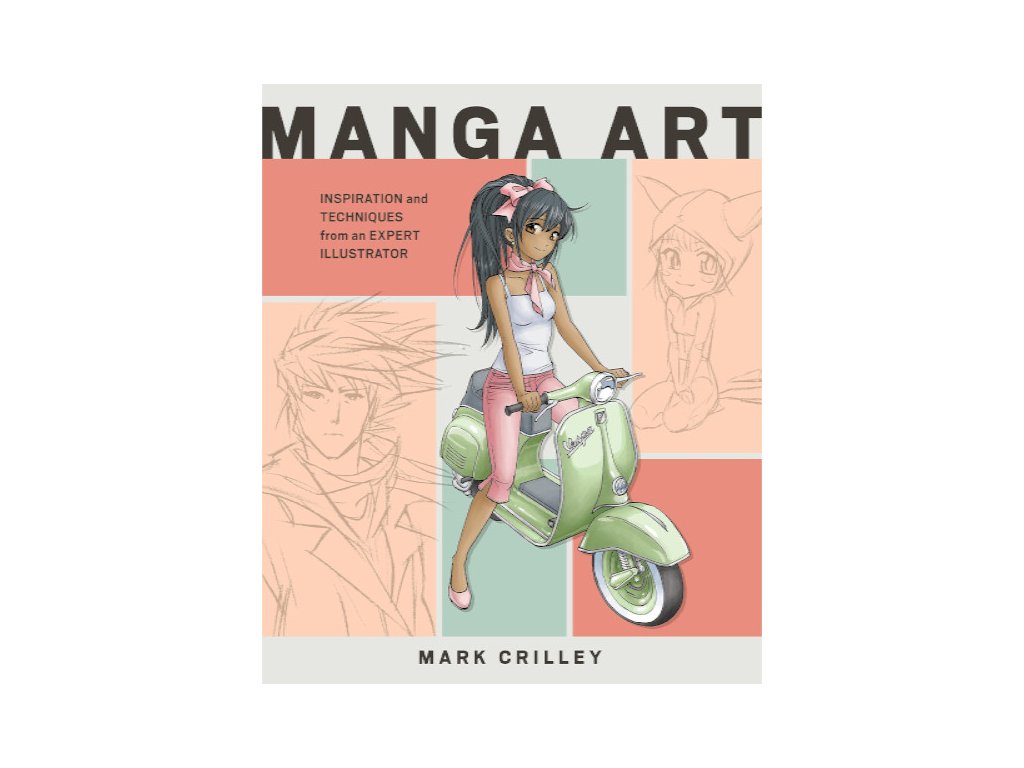Manga Art: Inspiration and Techniques from an Expert Illustrator