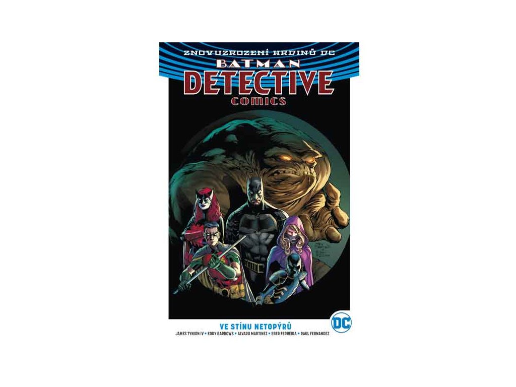 Batman Detective Comics 1: Ve stínu netopýrů (Znovuzrození hrdinů DC)
